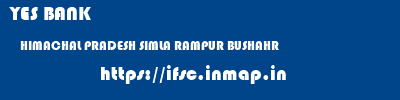 YES BANK  HIMACHAL PRADESH SIMLA RAMPUR BUSHAHR   ifsc code